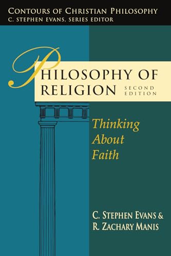 Philosophy of Religion: Thinking about Faith (Contours of Christian Philosophy)