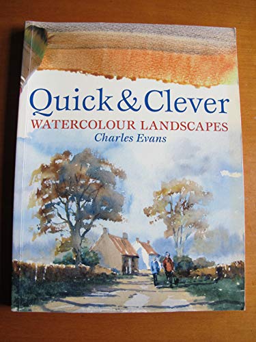Quick And Clever Watercolor Landscapes: Watercolour Landscapes Quick And Clever Watercolor Landscapes: Watercolour Landscapes von David & Charles