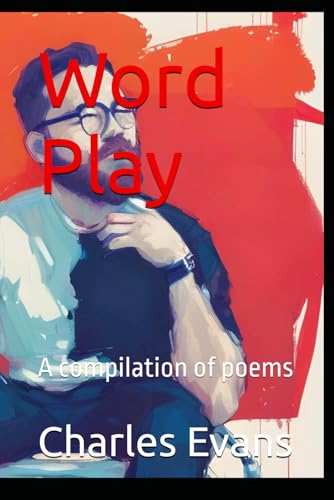 Word Play: A compilation of poems von Independently published