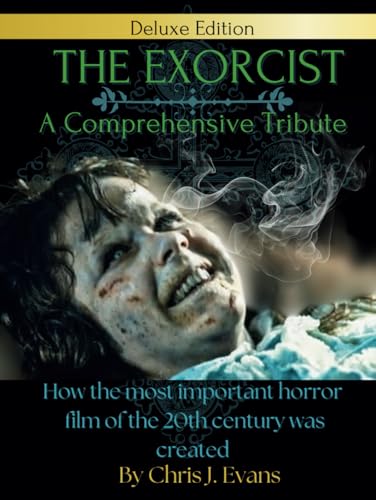 THE EXORCIST MOVIE BOOK: A Comprehensive Tribute: Behind the Scenes - A Deluxe Collector's Edition, the exorcist book von Independently published