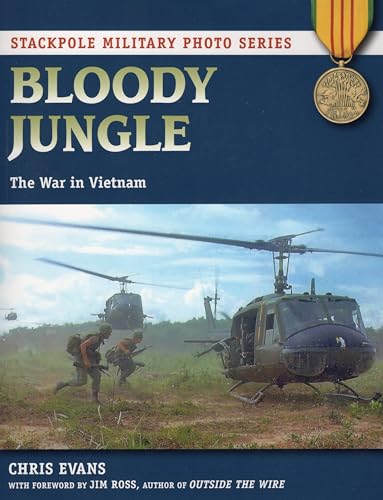 Bloody Jungle: The War in Vietnam (Stackpole Military Photo)