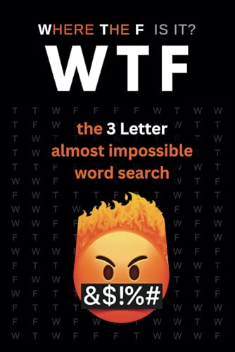 Where The F Is it?: WTF the 3 Letter ALMOST impossible word search von Independently published