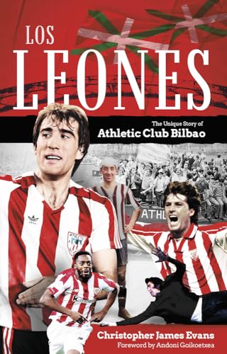 Los Leones: The Unique Story of Athletic Club Bilbao von Pitch Publishing Ltd