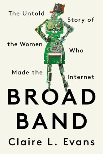 Broad Band: The Untold Story of the Women Who Made the Internet von Portfolio