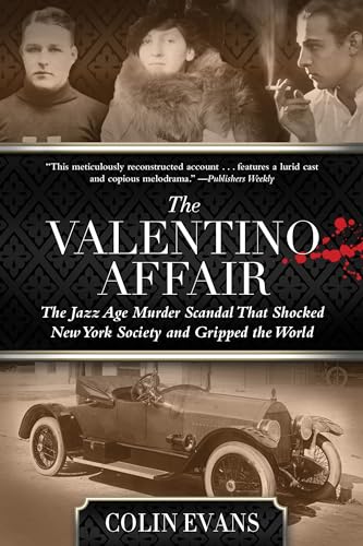 Valentino Affair: The Jazz Age Murder Scandal That Shocked New York Society and Gripped the World von Lyons Press