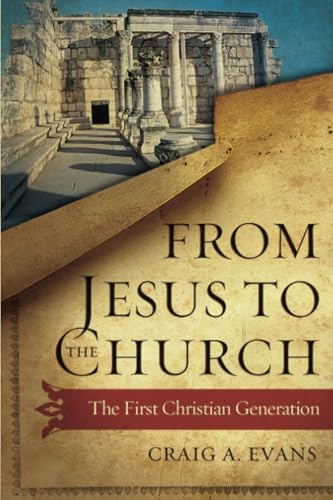 From Jesus to the Church: The First Christian Generation von Westminster John Knox Press