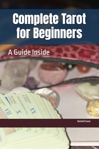 Complete Tarot for Beginners: A Guide Inside von Independently published
