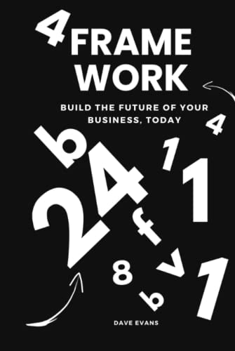 Framework: Build your future business, today