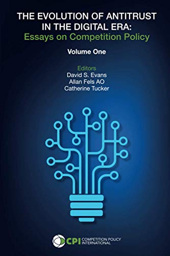 THE EVOLUTION OF ANTITRUST IN THE DIGITAL ERA: Essays on Competition Policy von Competition Policy International