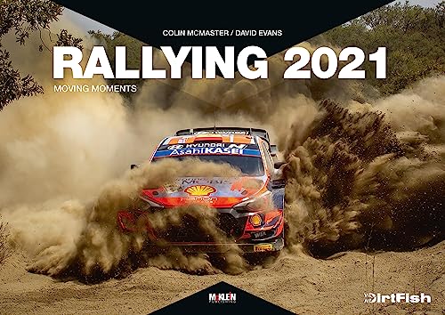 Rallying 2021: Moving Moments [Hardcover] Evans, David; McMaster, Colin and Klein, Reinhard von McKlein Media GmbH & Co.