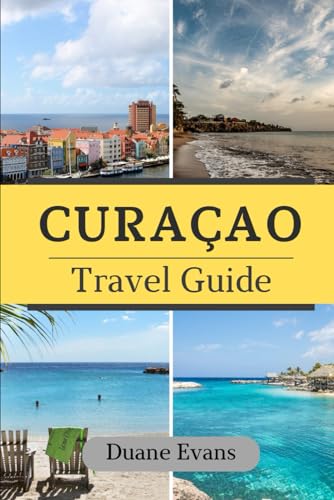 CURAÇAO TRAVEL GUIDE von Independently published