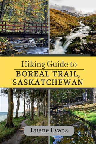 Hiking Guide to Boreal Trail, Saskatchewan von Independently published
