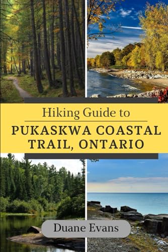 Hiking Guide to Pukaskwa Coastal Trail, Ontario von Independently published