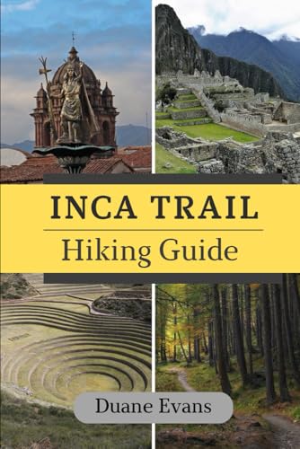 INCA TRAIL HIKING GUIDE von Independently published