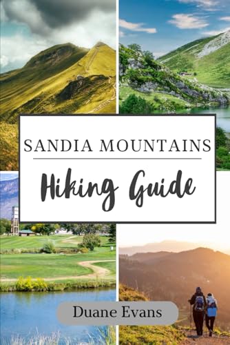 SANDIA MOUNTAINS HIKING GUIDE von Independently published