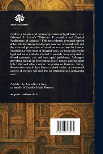 The Criminal Prosecution and Capital Punishment of Animals von Anson Street Press
