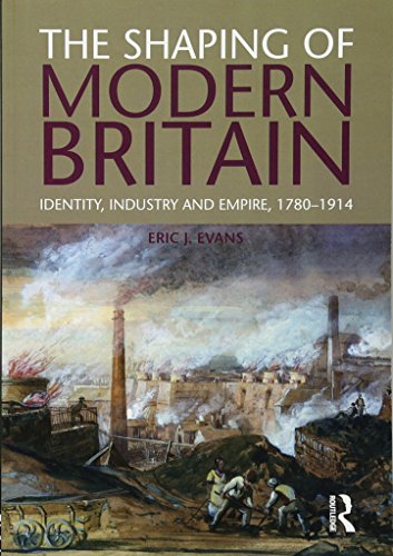 The Shaping of Modern Britain: Identity, Industry and Empire 1780 - 1914 von Routledge