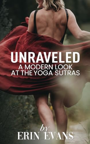 Unraveled: A Modern Look at the Yoga Sutras Unraveled: A Modern Look at the Yoga Sutras von Leaders Press