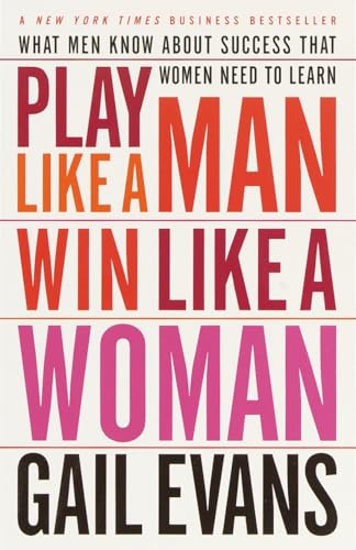 Play Like a Man, Win Like a Woman: What Men Know About Success that Women Need to Learn von Currency