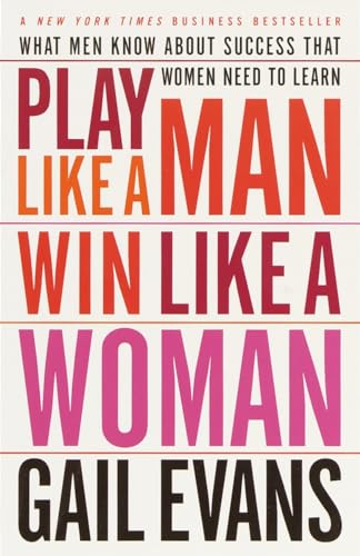 Play Like a Man, Win Like a Woman: What Men Know About Success that Women Need to Learn von Currency