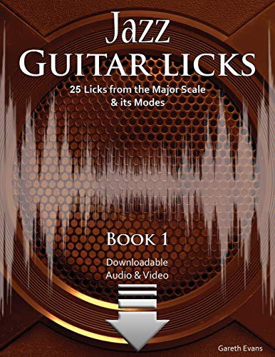 Jazz Guitar Licks: 25 Licks from the Major Scale and its Modes with Audio and Video: 25 Licks from the Major Scale & its Modes with Audio & Video von Intuition Publications