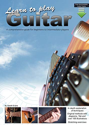 Learn to Play Guitar: A comprehensive guide for beginners to intermediate players von Intuition Publications