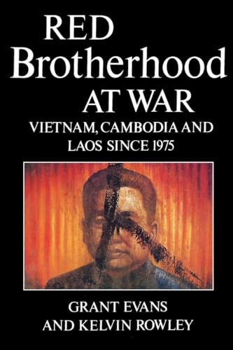 Red Brotherhood at War: Vietnam, Cambodia and Laos since 1975