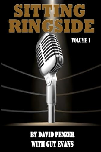 Sitting Ringside, Volume 1: WCW (Sitting Ringside by David Penzer, with Guy Evans, Band 1) von WCWNitroBook.com