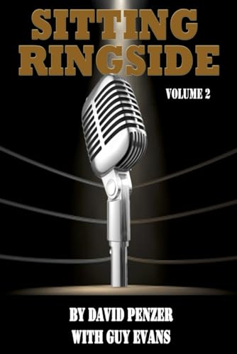 Sitting Ringside, Volume 2: The XWF, TNA and Life After Wrestling (Sitting Ringside by David Penzer, with Guy Evans, Band 2) von WCWNitroBook.com