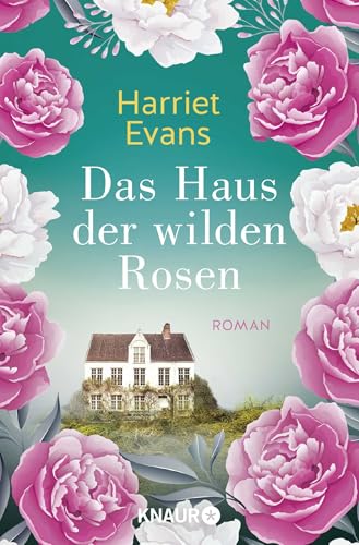 Das Haus der wilden Rosen: Roman von Knaur TB