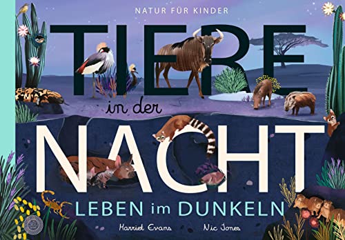Tiere in der Nacht - Leben im Dunkeln: Natur für Kinder - Mit Ausklappseiten Tiere in der Nacht - Leben im Dunkeln: Natur für Kinder - Mit Ausklappseiten