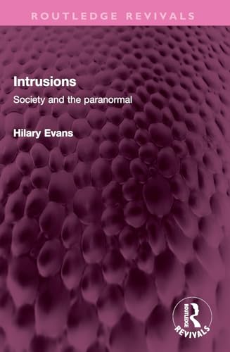 Intrusions: Society and the Paranormal (Routledge Revivals) von Routledge