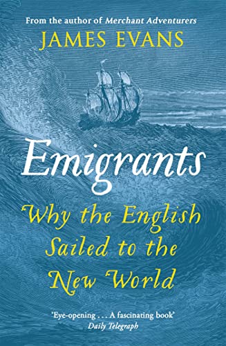 Emigrants: Why the English Sailed to the New World von George Weidenfeld & Nicholson