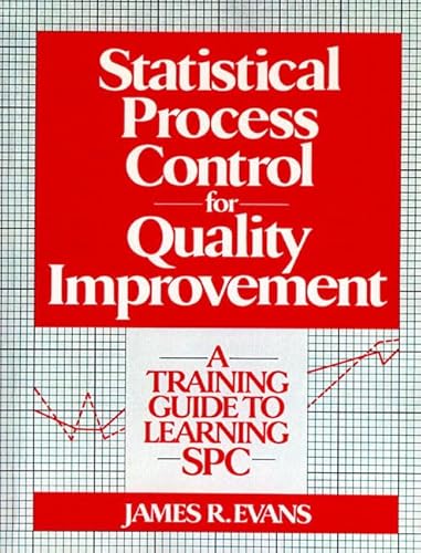 Statistical Process Control For Quality Improvement: A Training Guide To Learning SPC