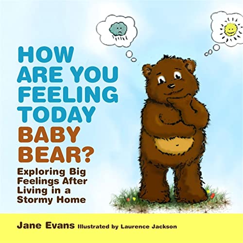 How Are You Feeling Today Baby Bear?: Exploring Big Feelings After Living in a Stormy Home von Jessica Kingsley Publishers