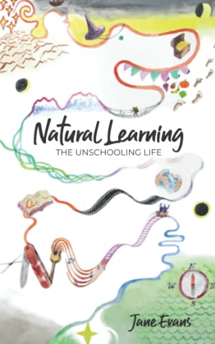 Natural Learning: The Unschooling Life von Flutterby Books