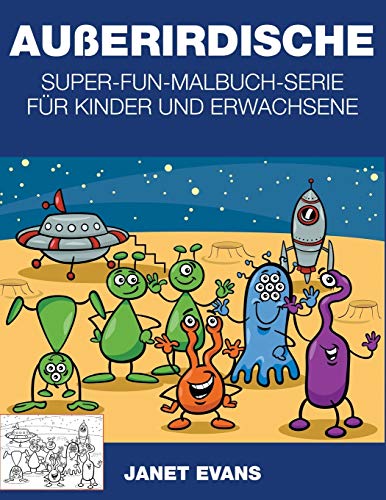 Außerirdische: Super-Fun-Malbuch-Serie für Kinder und Erwachsene