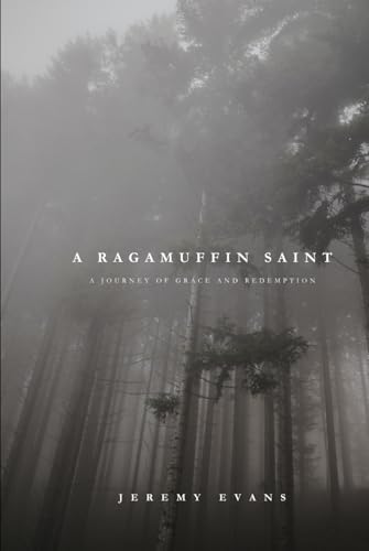 A Ragamuffin Saint: A Journey of Grace and Redemption von Independently published