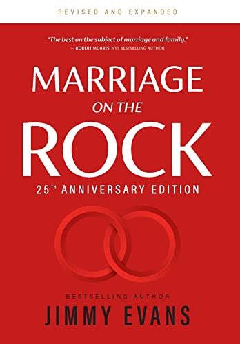 Marriage on the Rock 25th Anniversary Edition: The Comprehensive Guide to a Solid, Healthy, and Lasting Marriage (Marriage on the Rock Book)