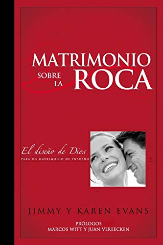 Matrimonio sobre la Roca: El Diseño de Dios para un matrimonio de ensueño