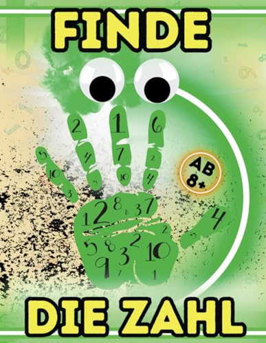 Finde Die Zahl: Zahlenspiel | Spiele für Kinder ab 8 Jahre | Das perfekte Geschenk für Geburtstag, Weihnachten und zwischendurch. Ab 8 Jahren von Independently published