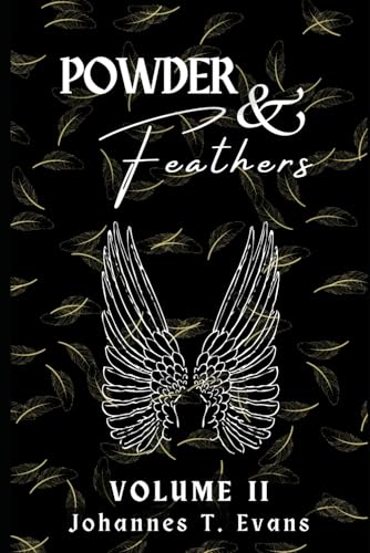 Powder and Feathers: Volume II (Angels, Band 3) von Independently published