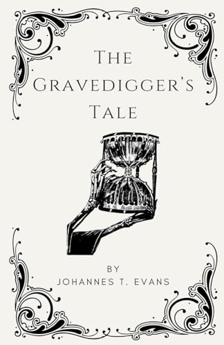The Gravedigger's Tale von Johannes T. Evans