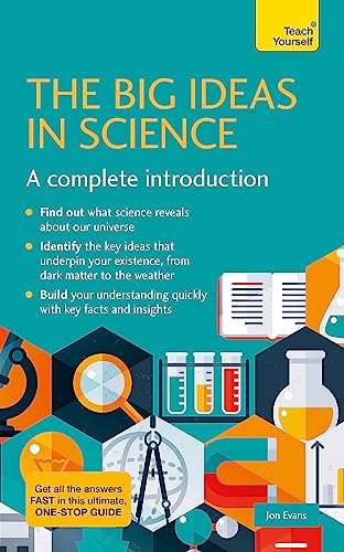 The Big Ideas in Science: A complete introduction (Teach Yourself)