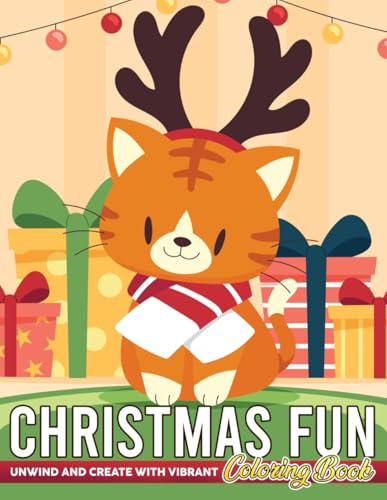Christmas Fun Coloring Book: Playful Holiday Characters Coloring Pages For Kids, Teens To Relieve Stress And Relaxing, Perfect Gifts On Special Occasions von Independently published
