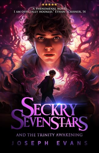 Seckry Sevenstars and the Trinity Awakening (The Seckry Sequence, Band 2)