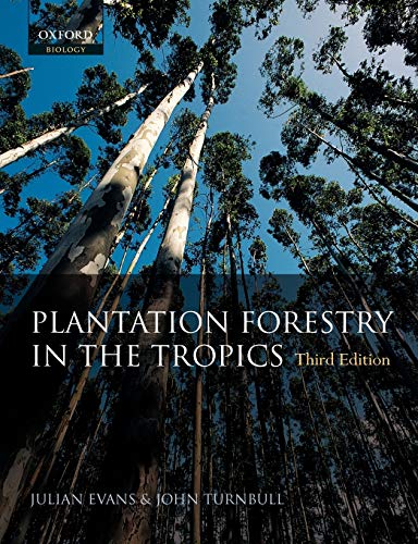 Plantation Forestry In The Tropics: The Role, Silviculture, and Use of Planted Forests for Industrial, Social, Environmental, and Agroforestry Purposes Plantation Forestry In The Tropics: The Role, Silviculture, and Use of Planted Forests for Industrial, Social, Environmental, and Agroforestry Purposes
