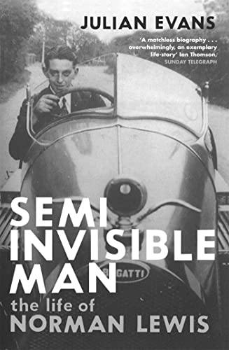 Semi-Invisible Man: The Life of Norman Lewis von Picador