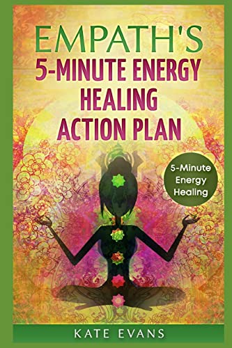 Empaths' 5-Minute Energy Healing Action Plan: Free Yourself From Negative Energies Now von Independently Published