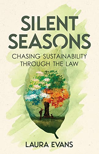 Silent Seasons: Chasing Sustainability through the Law von New Degree Press